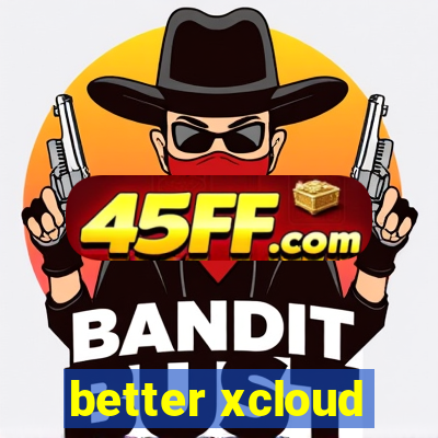 better xcloud